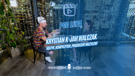Pod Lupą Krystian K Jah Walczak