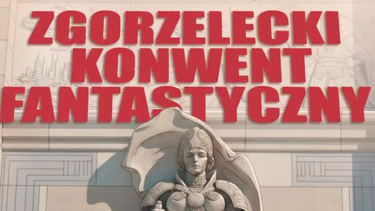 ZGORZELEC FANTASTYKI: Trzy Dni Magii, Gier i Kosmicznej Zabawy! ZGORZELEC FANTASTYKI: Trzy Dni Magii, Gier i Kosmicznej Zabawy!