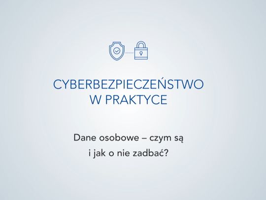 Cyberbezpieczeństwo w praktyce" 1. "Dane osobowe - czym są i jak o nie zadbać?
