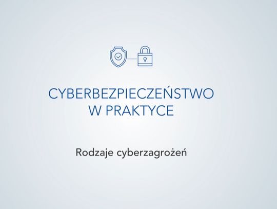 Cyberbezpieczeństwo w praktyce odc. 2 - "Rodzaje Cyberzagrożeń”