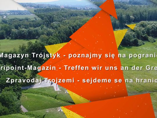 Magazyn Trójstyk – Poznajmy się na pograniczu – odcinek 10