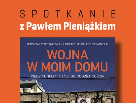 Miejska Biblioteka Publiczna w Zgorzelcu zaprasza na spotkanie z dziennikarzem i korespondentem wojennym Pawłem Pieniążkiem