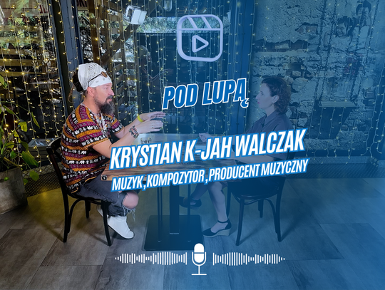 Pod Lupą Krystian K Jah Walczak