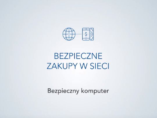 Temat 1: „Bezpieczne zakupy w sieci” odc. 1 - "Bezpieczny komputer"
