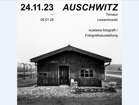 Wystawa fotografii "Auschwitz - architektura obozu zagłady"