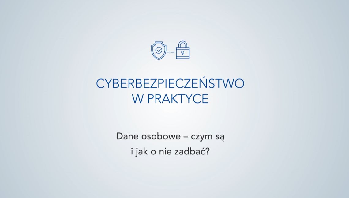 Cyberbezpieczeństwo w praktyce" 1. "Dane osobowe - czym są i jak o nie zadbać?