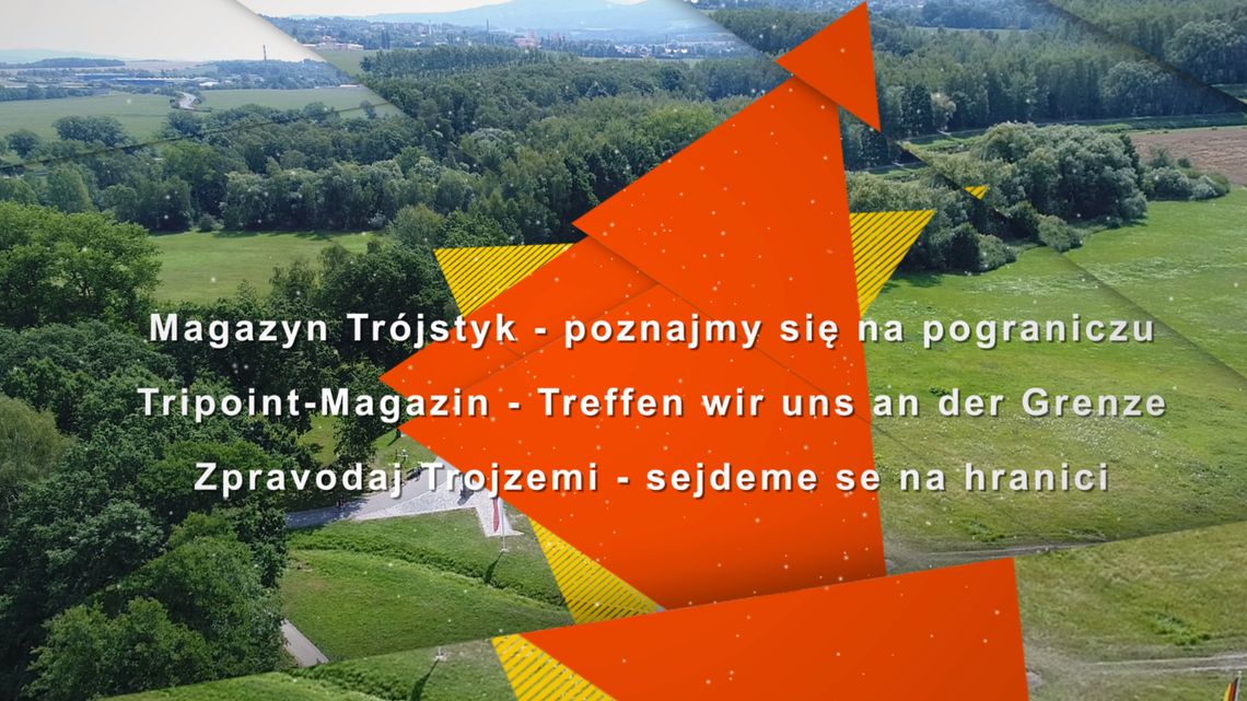 "Magazyn Trójstyk - poznajmy się na pograniczu" odc. 7