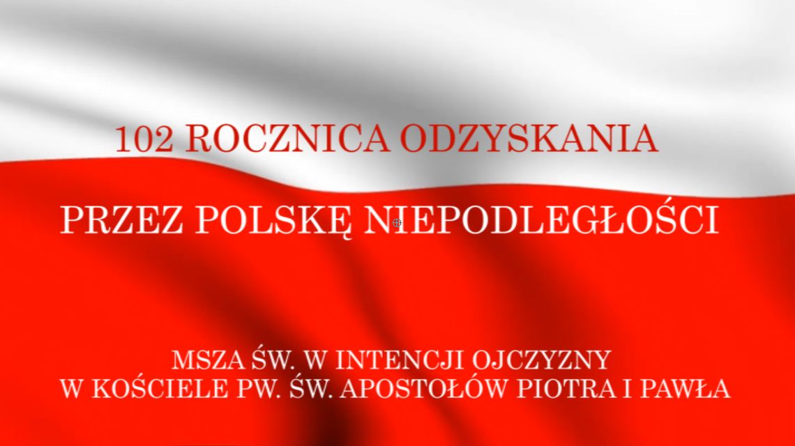 Msza św. w intencji ojczyzny z okazji 102 rocznicy odzyskania przez Polskę niepodległości