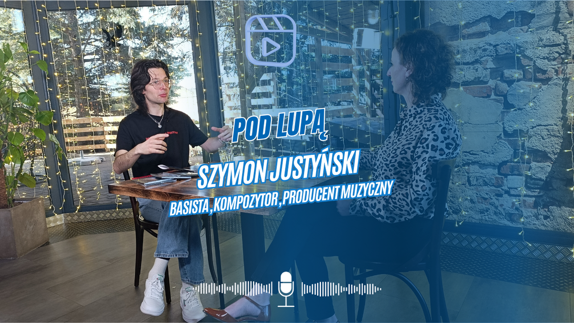 Pod Lupą - Szymon Justyński