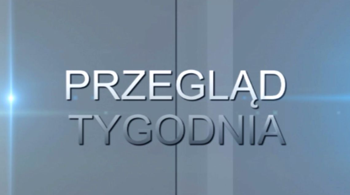 Przegląd tygodnia wydanie 05.08.2016