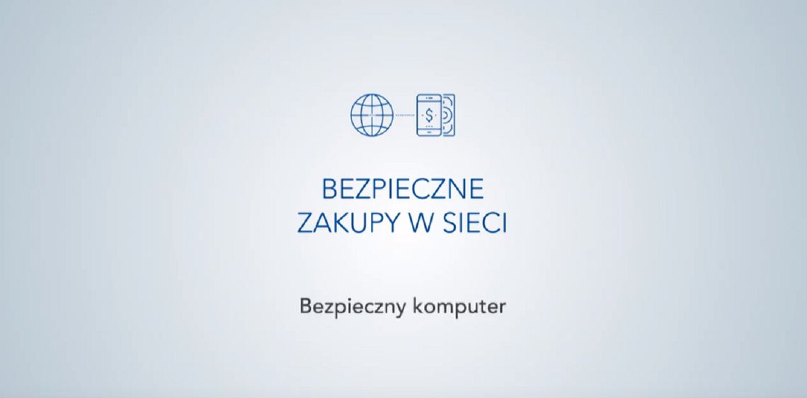 Temat 1: „Bezpieczne zakupy w sieci” odc. 1 - "Bezpieczny komputer"