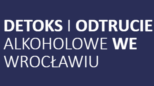 Detoks i odtrucie alkoholowe we Wrocławiu