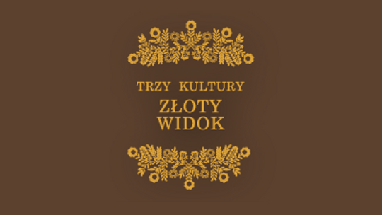 Trzy Kultury - Złoty Widok