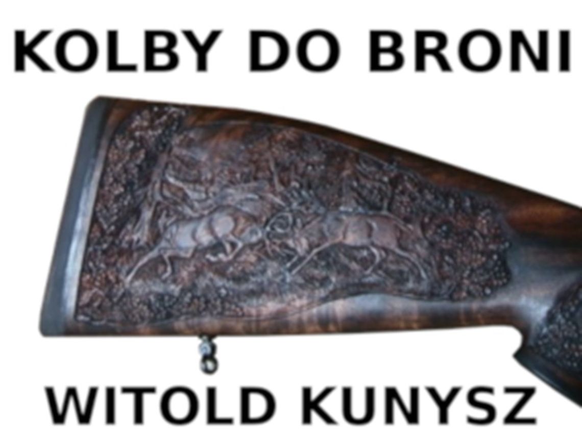 Kolby Kunysz - najlepsza broń dla myśliwych
