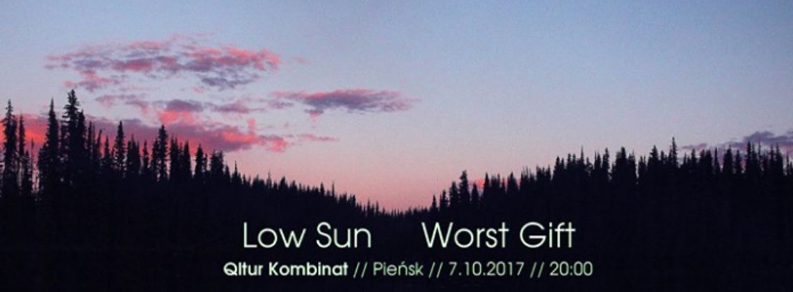 Low Sun + Worst Gift